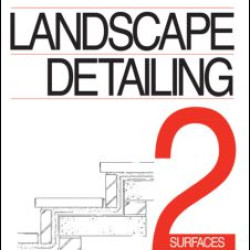 Landscape Detailing Volume 2 Landscape Detailing Volume 2