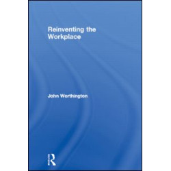 Reinventing the Workplace Reinventing the Workplace