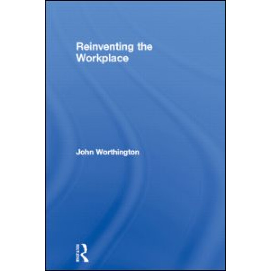 Reinventing the Workplace Reinventing the Workplace