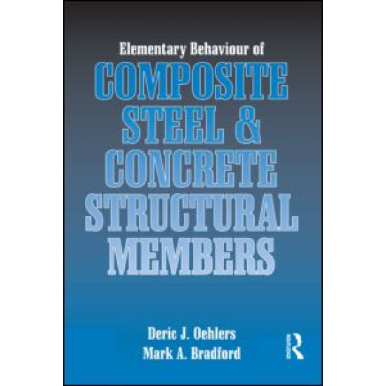 Elementary Behaviour of Composite Steel and Concrete Structural Members Elementary Behaviour of Composite Steel and Concrete Structural Members