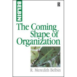 The Coming Shape of Organization The Coming Shape of Organization