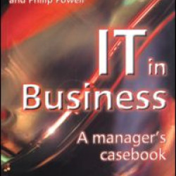 IT in Business: A Business Manager's Casebook IT in Business: A Business Manager's Casebook