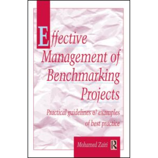 Effective Management of Benchmarking Projects Effective Management of Benchmarking Projects