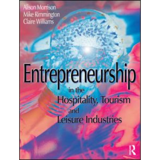 Entrepreneurship in the Hospitality, Tourism and Leisure Industries Entrepreneurship in the Hospitality, Tourism and Leisure Industries