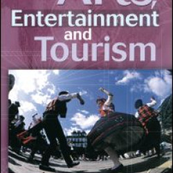 Arts, Entertainment and Tourism Arts, Entertainment and Tourism