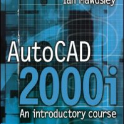 AutoCAD 2000i: An Introductory Course AutoCAD 2000i: An Introductory Course