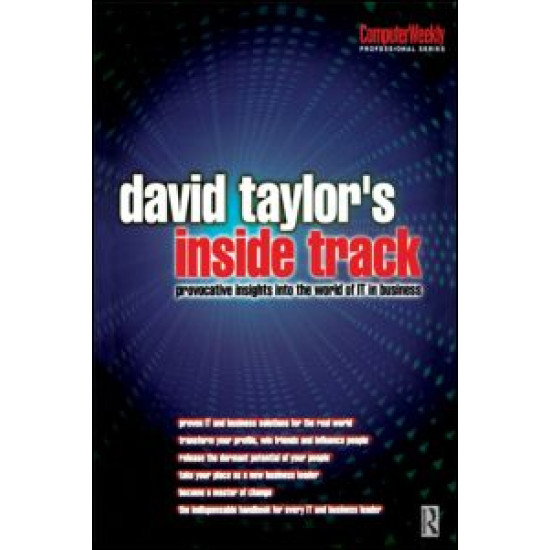 David Taylor's Inside Track: Provocative Insights into the World of IT in Business David Taylor's Inside Track: Provocative Insights into the World of IT in Business