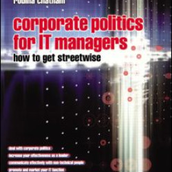Corporate Politics for IT Managers: How to get Streetwise
