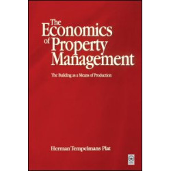 Economics of Property Management: The Building as a Means of Production Economics of Property Management: The Building as a Means of Production