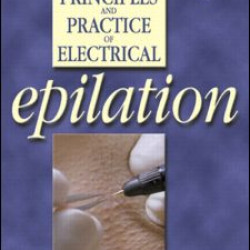 Principles and Practice of Electrical Epilation Principles and Practice of Electrical Epilation