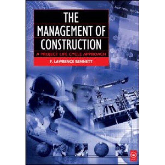 The Management of Construction: A Project Lifecycle Approach The Management of Construction: A Project Lifecycle Approach