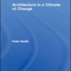 Architecture in a Climate of Change Architecture in a Climate of Change