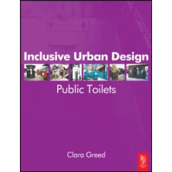Inclusive Urban Design: Public Toilets Inclusive Urban Design: Public Toilets