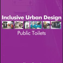 Inclusive Urban Design: Public Toilets Inclusive Urban Design: Public Toilets