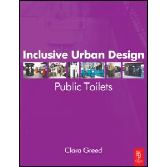 Inclusive Urban Design: Public Toilets Inclusive Urban Design: Public Toilets