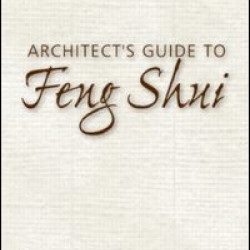 Architect's Guide to Feng Shui Architect's Guide to Feng Shui