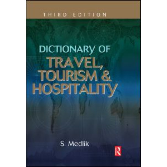 Dictionary of Travel, Tourism and Hospitality Dictionary of Travel, Tourism and Hospitality