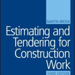 Estimating and Tendering for Construction Work Estimating and Tendering for Construction Work