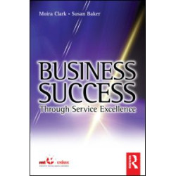 Business Success Through Service Excellence Business Success Through Service Excellence