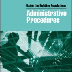 Using the Building Regulations: Administrative Procedures Using the Building Regulations: Administrative Procedures