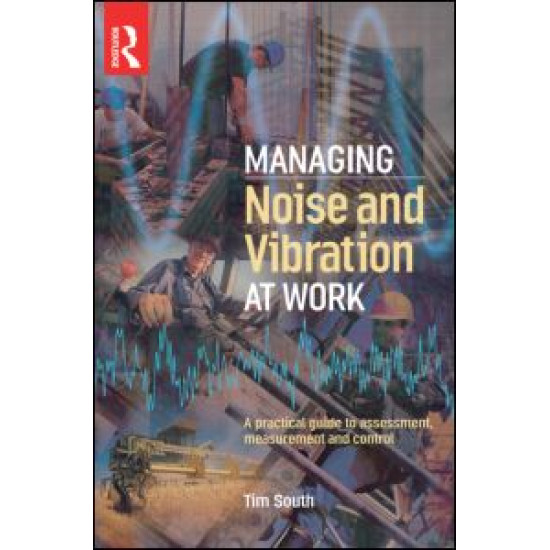 Managing Noise and Vibration at Work Managing Noise and Vibration at Work