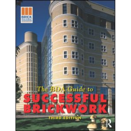 BDA Guide to Successful Brickwork, 3rd ed BDA Guide to Successful Brickwork, 3rd ed
