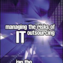 Managing the Risks of IT Outsourcing Managing the Risks of IT Outsourcing