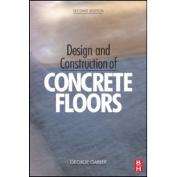 Design and Construction of Concrete Floors, Second Edition Design and Construction of Concrete Floors, Second Edition