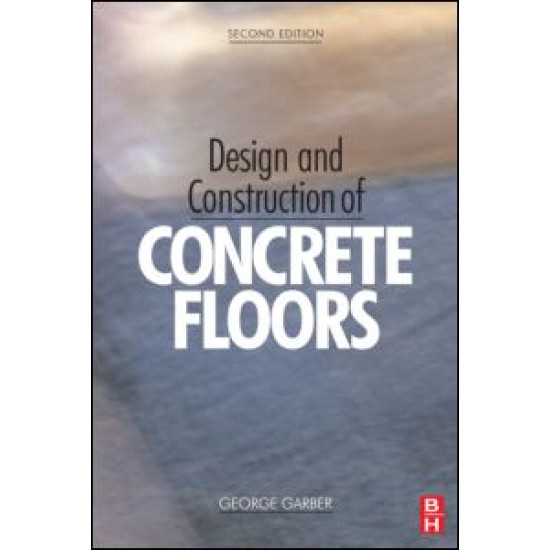 Design and Construction of Concrete Floors, Second Edition