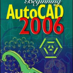 Beginning AutoCAD 2006 Beginning AutoCAD 2006