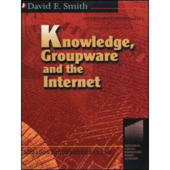 Knowledge, Groupware and the Internet Knowledge, Groupware and the Internet
