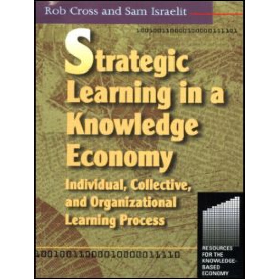 Strategic Learning in a Knowledge Economy Strategic Learning in a Knowledge Economy