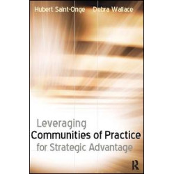 Leveraging Communities of Practice for Strategic Advantage Leveraging Communities of Practice for Strategic Advantage