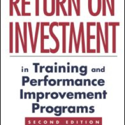 Return on Investment in Training and Performance Improvement Programs