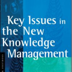 Key Issues in the New Knowledge Management Key Issues in the New Knowledge Management