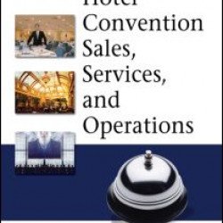 Hotel Convention Sales, Services, and Operations Hotel Convention Sales, Services, and Operations