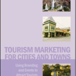 Tourism Marketing for Cities and Towns Tourism Marketing for Cities and Towns