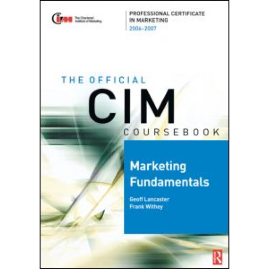 CIM Coursebook 06/07 Marketing Fundamentals