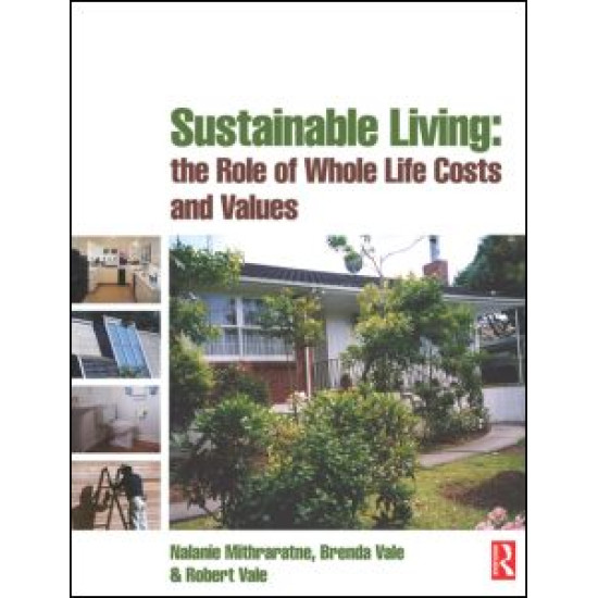 Sustainable Living: the Role of Whole Life Costs and Values Sustainable Living: the Role of Whole Life Costs and Values