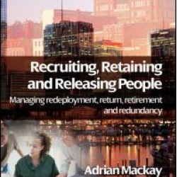 Recruiting, Retaining and Releasing People
