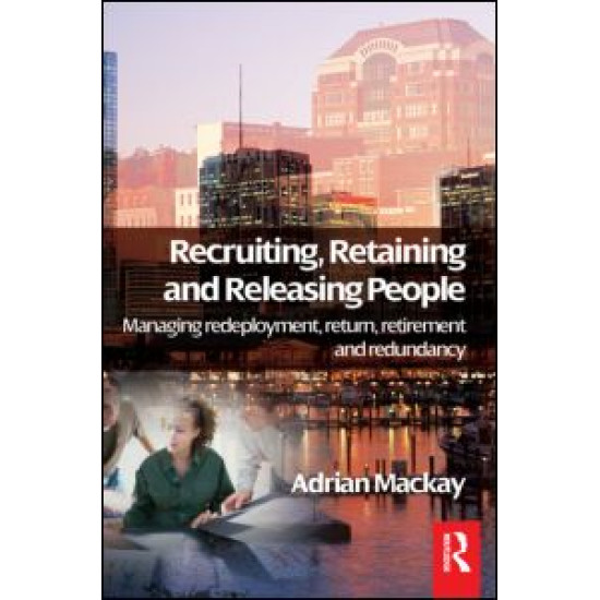 Recruiting, Retaining and Releasing People Recruiting, Retaining and Releasing People
