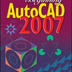 Beginning AutoCAD 2007 Beginning AutoCAD 2007
