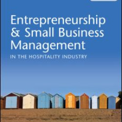 Entrepreneurship & Small Business Management in the Hospitality Industry Entrepreneurship & Small Business Management in the Hospitality Industry