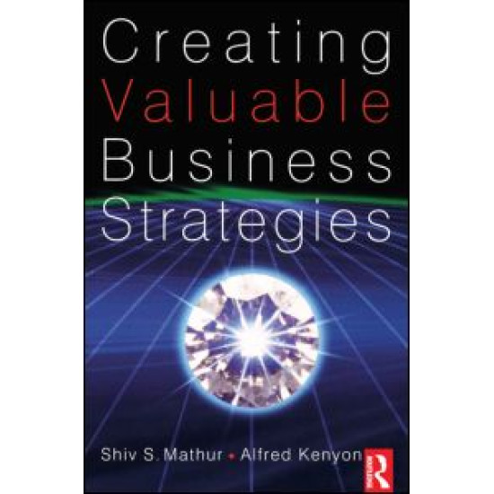 Creating Valuable Business Strategies Creating Valuable Business Strategies