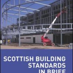 Scottish Building Standards in Brief Scottish Building Standards in Brief