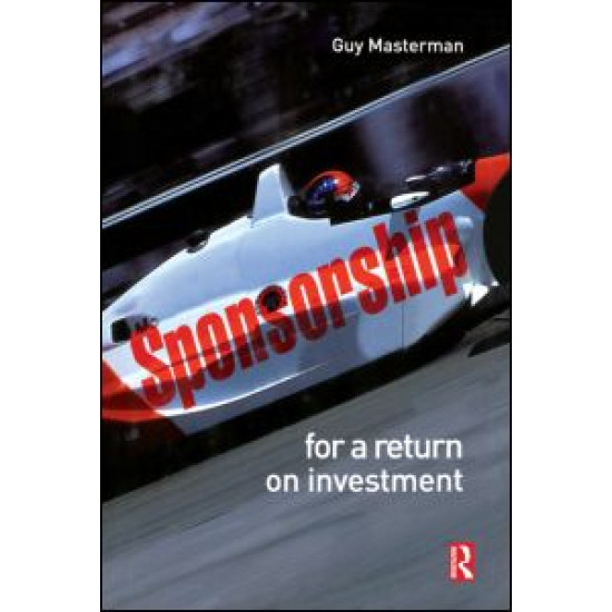 Sponsorship: For a Return on Investment Sponsorship: For a Return on Investment