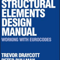 Structural Elements Design Manual: Working with Eurocodes