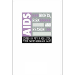 AIDS: Rights, Risk and Reason AIDS: Rights, Risk and Reason