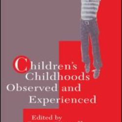 Children's Childhoods Children's Childhoods