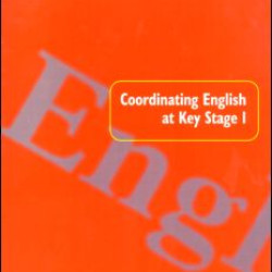 Coordinating English at Key Stage 1 Coordinating English at Key Stage 1